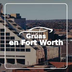 Grúas cerca de mi en Fort Worth (near me)