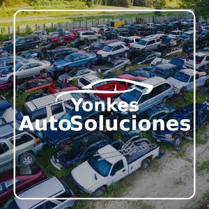 Servicio de Yonkes near me - Auto Soluciones